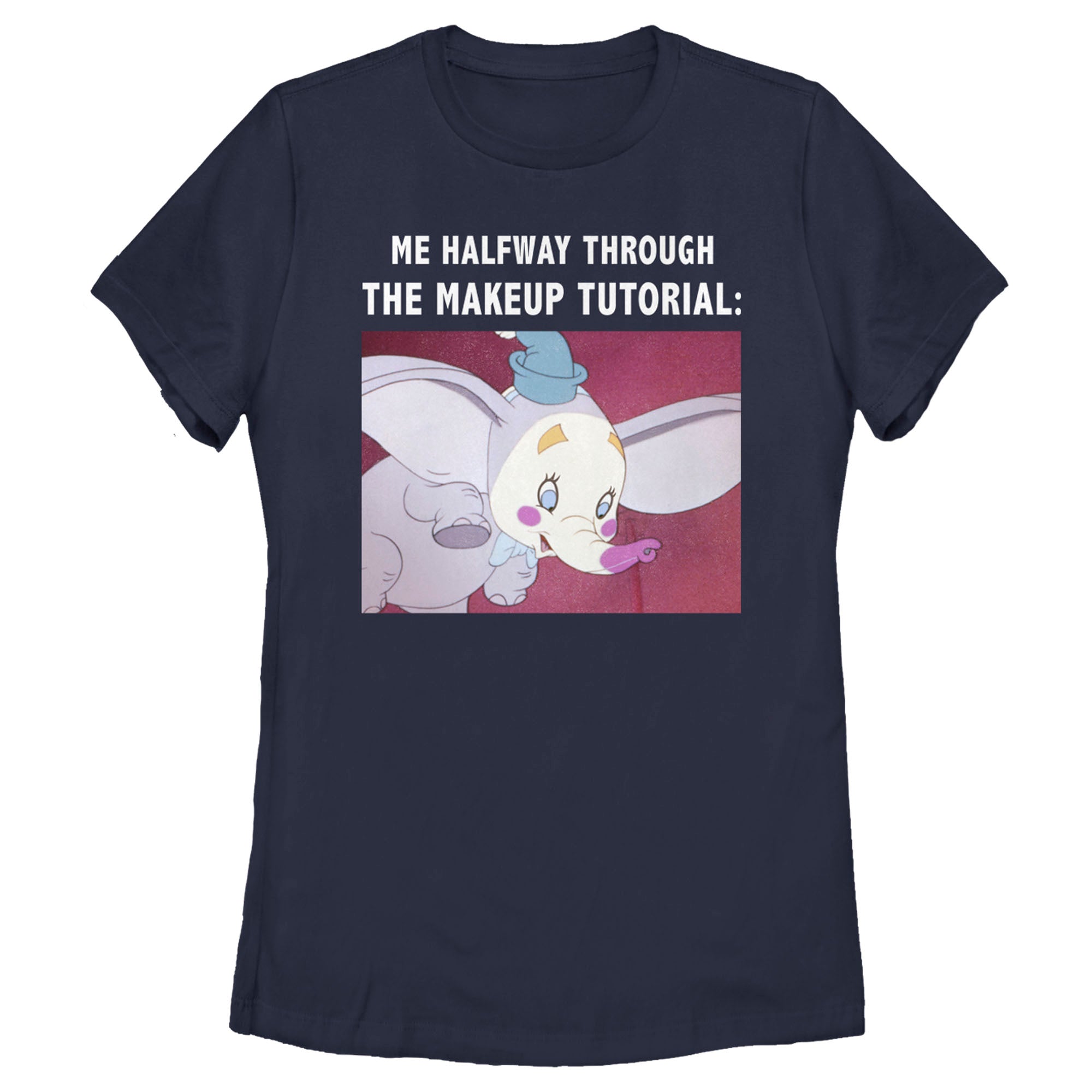 Women's Dumbo Makeup Meme T-Shirt Women's Dumbo Makeup Meme T-Shirt