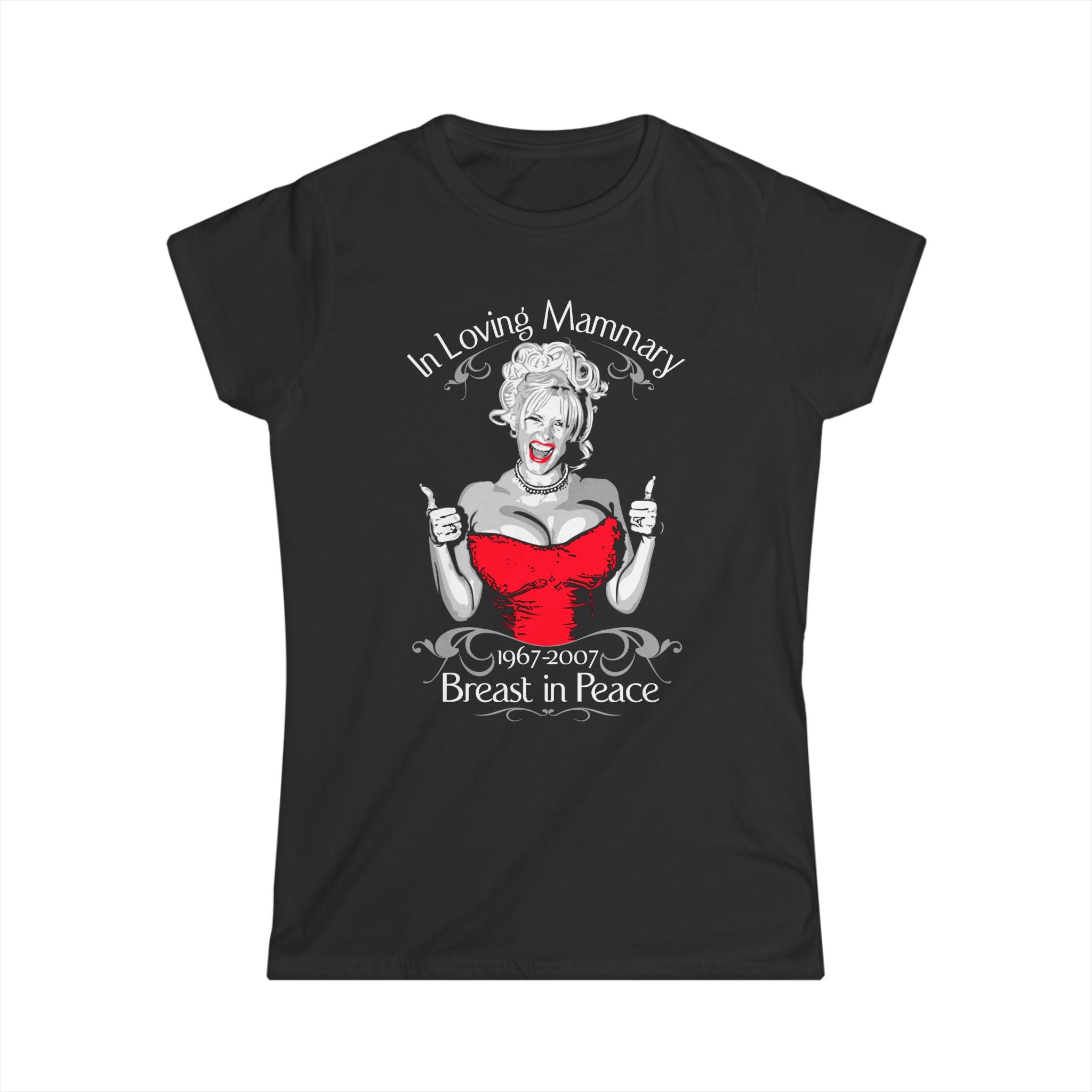 (Anna Nicole Mammarial T-shirt) In Loving Mammary - Breast In Peace (Anna Nicole Mammarial T-shirt) In Loving Mammary - Breast In Peace
