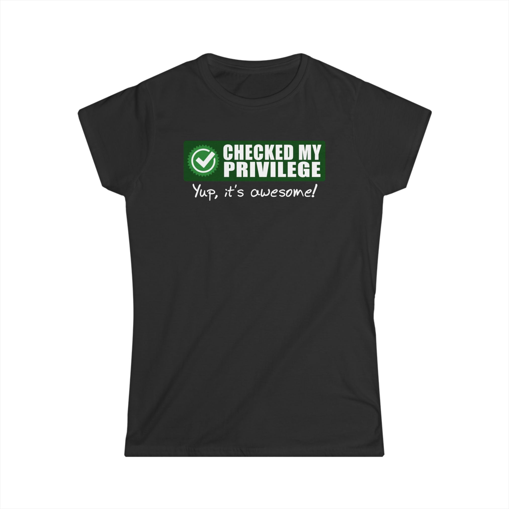 Checked My Privilege. Yup It's Awesome! Checked My Privilege. Yup It's Awesome!
