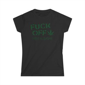 Fuck Off – I Have Glaucoma (With Pot Leaf)