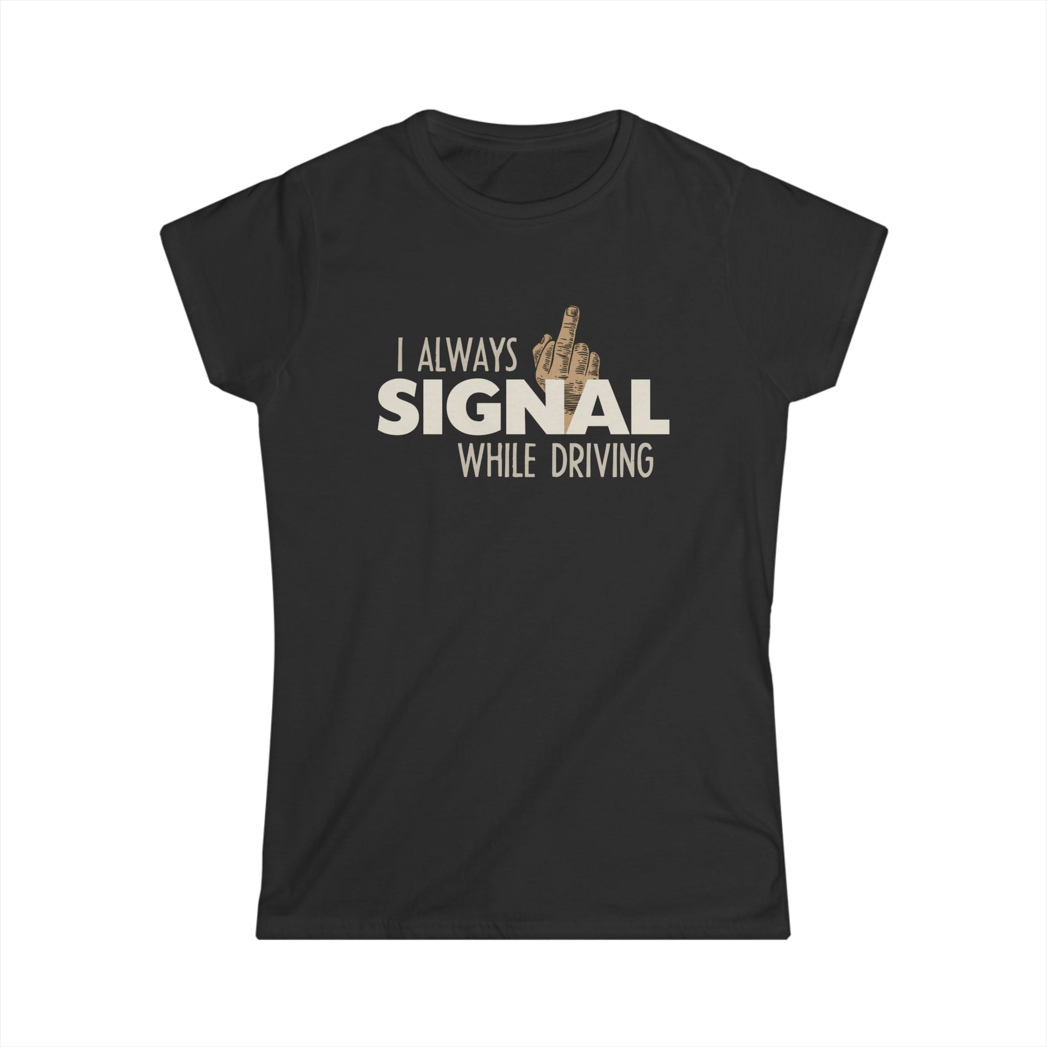 I Always Signal While Driving I Always Signal While Driving