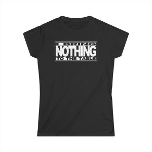 I Bring Nothing To The Table