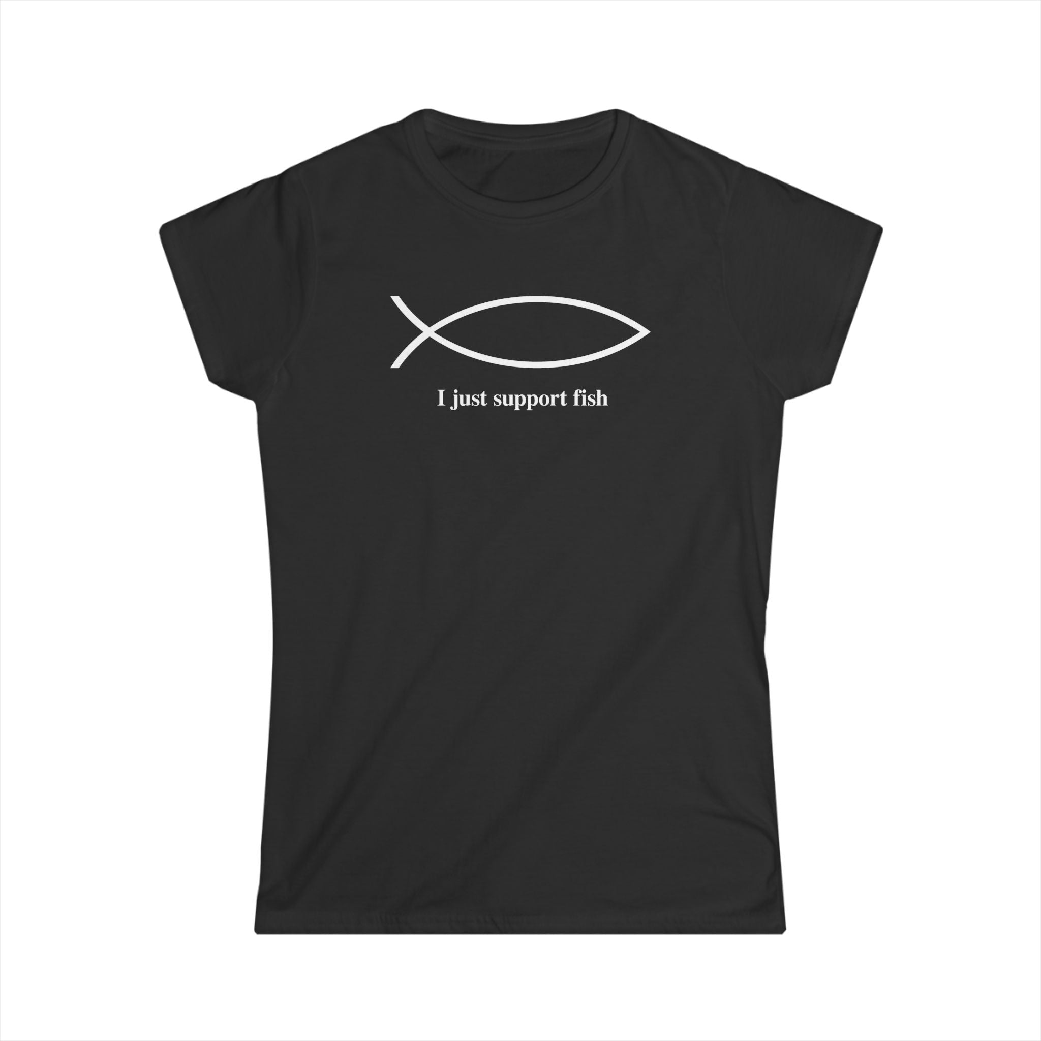 I Just Support Fish I Just Support Fish
