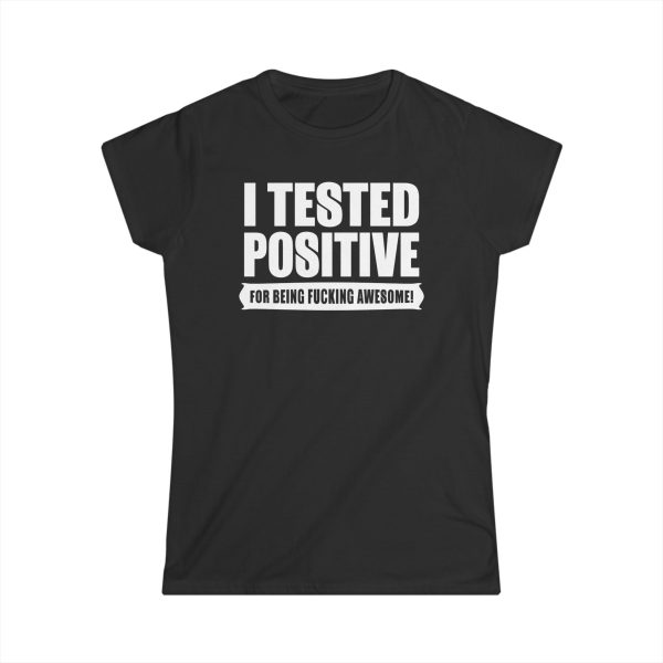 I Tested Positive For Being Fucking Awesome