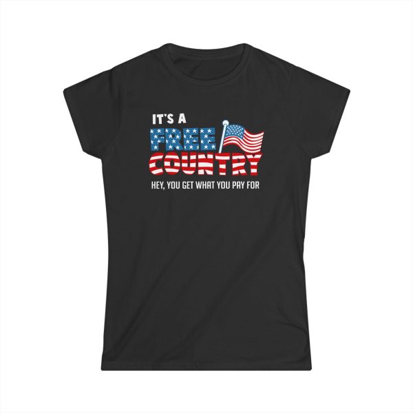 It’s A Free Country – Hey You Get What You Pay For