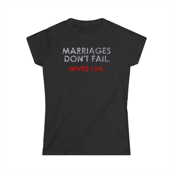 Marriages Don’t Fail. Wives Fail
