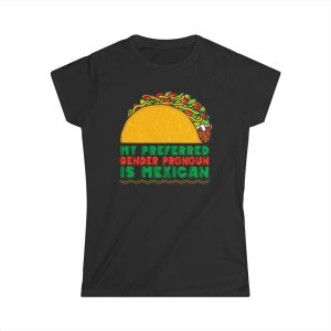 My Preferred Gender Pronoun Is Mexican (Taco)