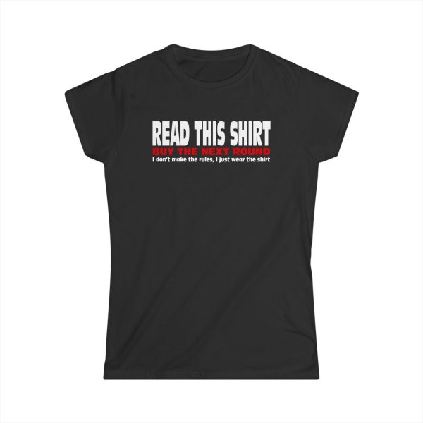 Read This Shirt Buy The Next Round. I Don’t Make The Rules I Just Wear The Shirt