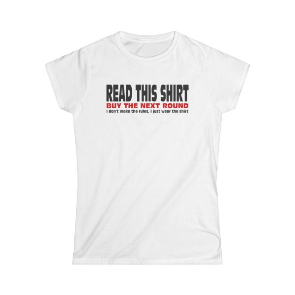 Read This Shirt Buy The Next Round. I Don’t Make The Rules I Just Wear The Shirt