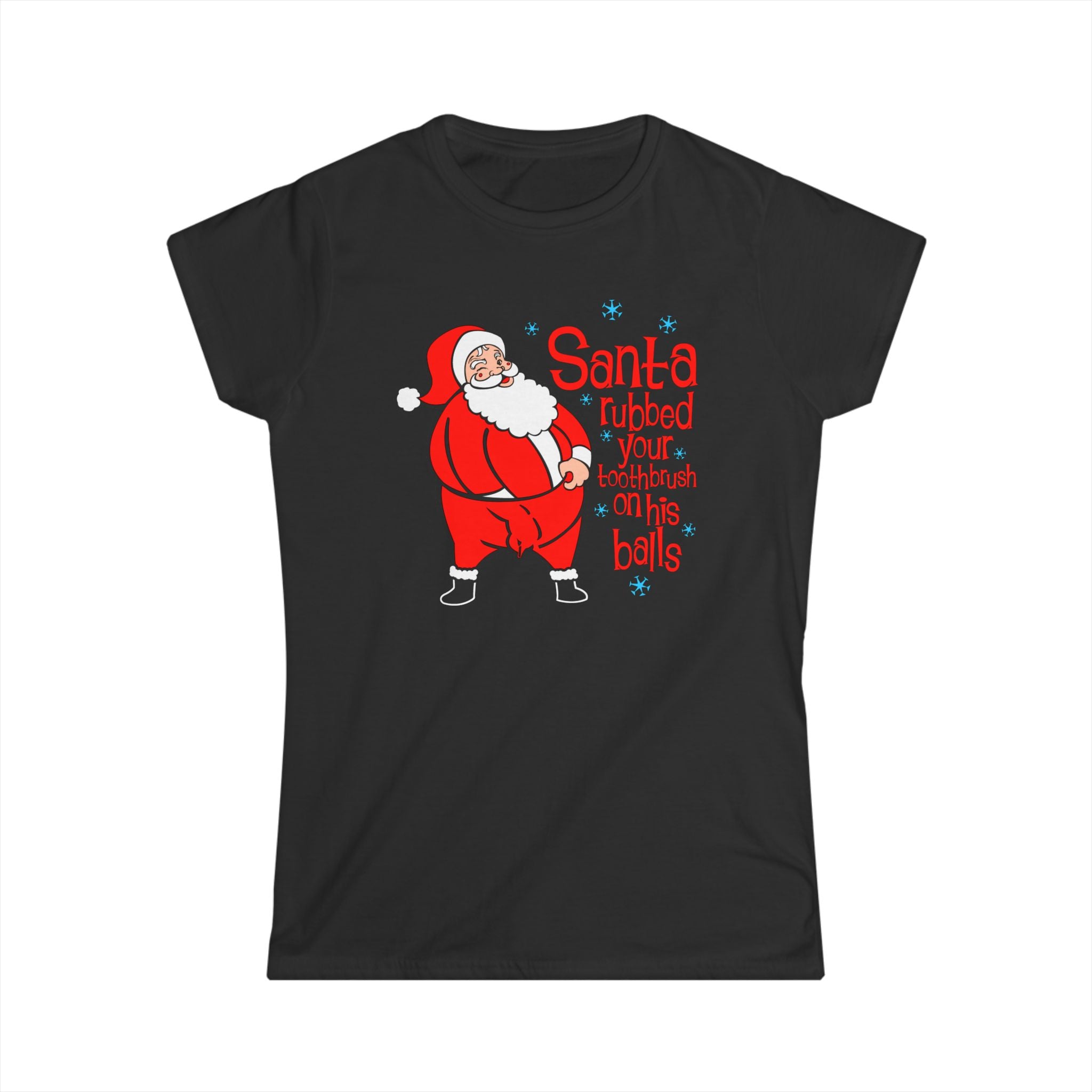 Santa Rubbed Your Toothbrush On His Balls Santa Rubbed Your Toothbrush On His Balls