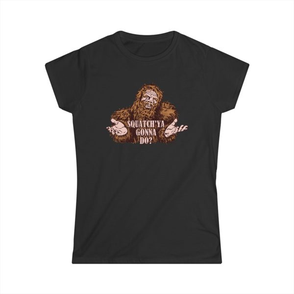 Squatch’ya Gonna Do
