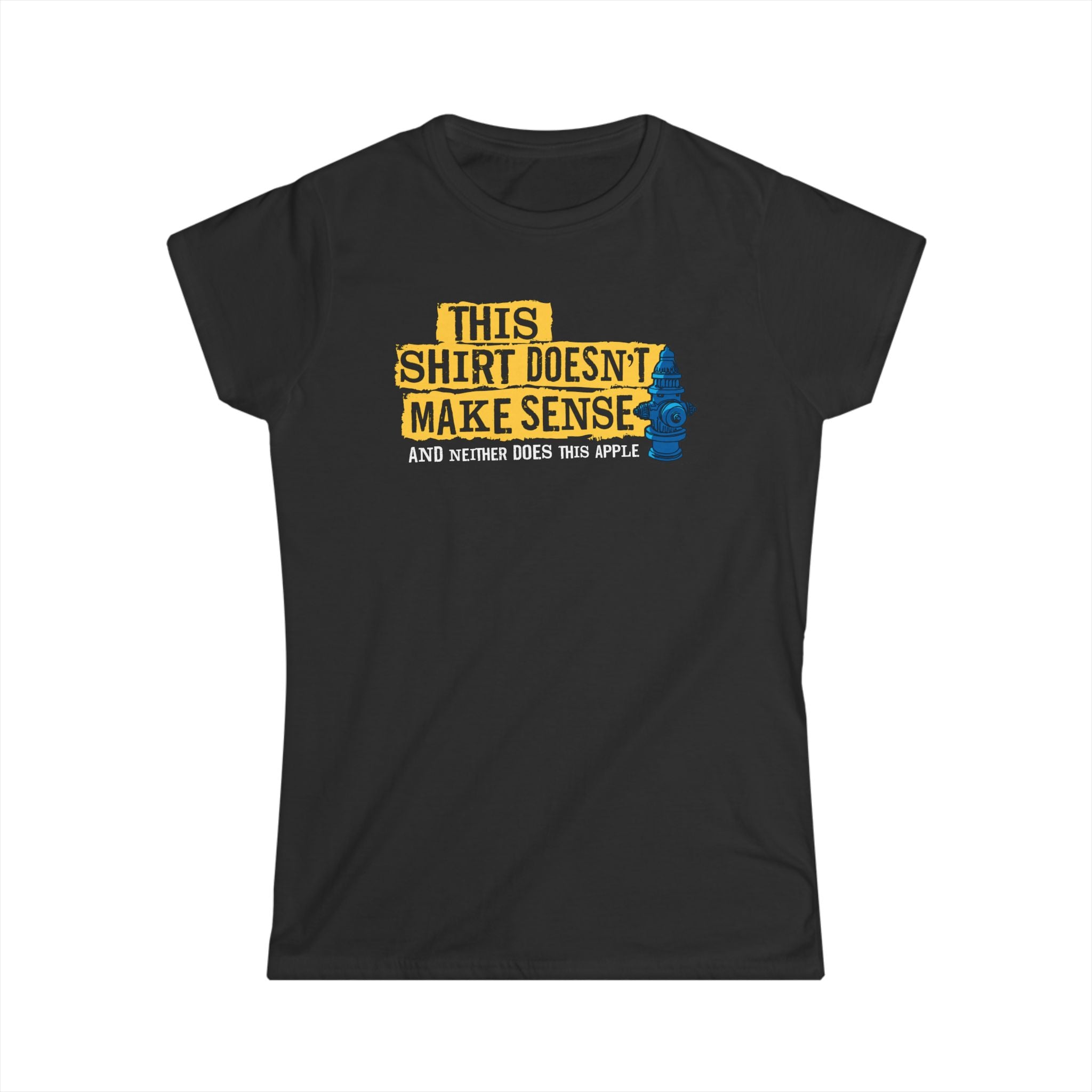 This Shirt Doesn't Make Sense And Neither Does This Apple This Shirt Doesn't Make Sense And Neither Does This Apple