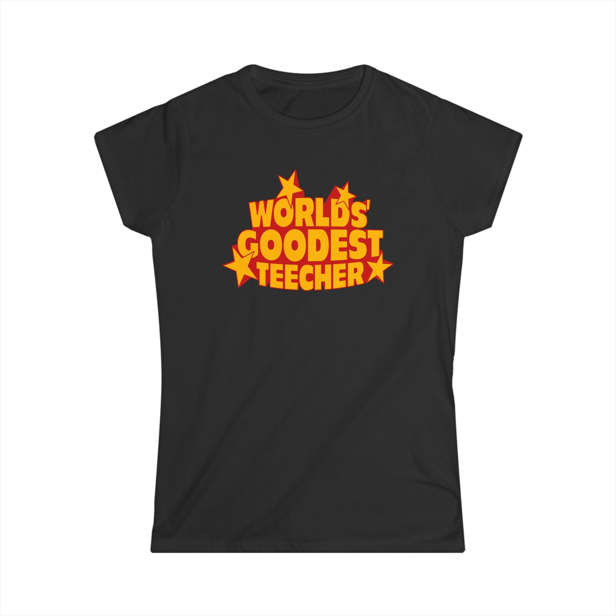 Worlds' Goodest Teecher Worlds' Goodest Teecher