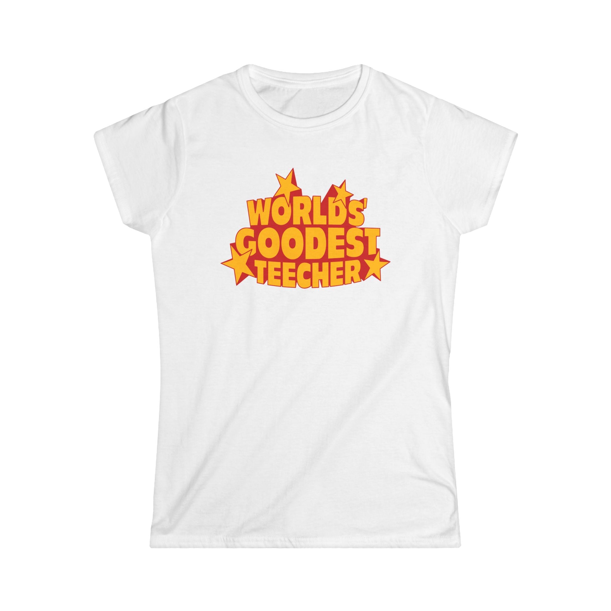 Worlds' Goodest Teecher Worlds' Goodest Teecher