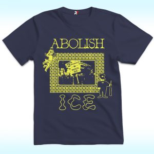 Abolish ICE Immigrants In Racist Out Shirt