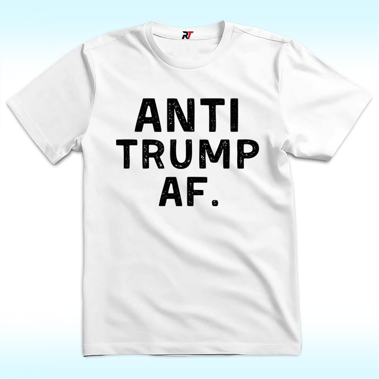 Anti Trump AF Shirt Anti Trump AF Shirt