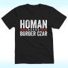 Border Czar Tom Homan Trump T Shirt