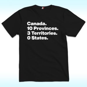 Canadian 10 Province, 3 Territories, 0 State Shirt