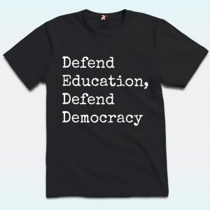 Defend Education and Democracy Shirt