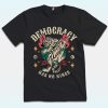 Democracy Has No King 8647 Shirt, Anti Trump