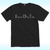 Feeling Dog Tired Shirt, FDT, Anti Trump