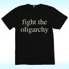 Fight the Oligarchy Shirt, Anti Trump