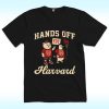 Hands Off Harvard Shirt, Steve Kerr Protest, Harvard Free, FDT, Anti Trump