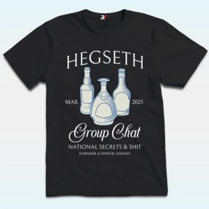 Hegseth Drunk Chat Group, National Secrets Social Club Shirt, Anti Trump, War Plans Leak