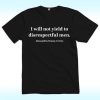 I Will Not Yield To Disrespectful Men Shirt, AOC Quote