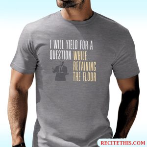 I Will Yield For A Question While Retaining The Floor Shirt, Cory Booker Filibuster