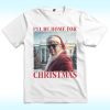 I’ll Be Home For Christmas Shirt, President 47th Trump Won