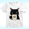 Is He Dead Yet Black Cat Shirt, FDT, Anti Trump