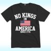 No Kings in America Since 1776 Shirt, Anti Trump