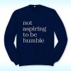 Not Aspiring to be Humble Shirt, Kamala Harris 2024