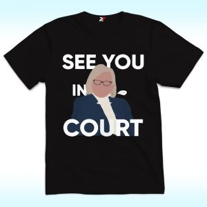 See You in Court Shirt, Governor Janet Mills Maine