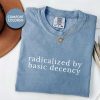 Socialist Radicalized by Basic Decency Shirt
