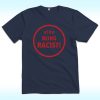 Stop Being Racist Shirt