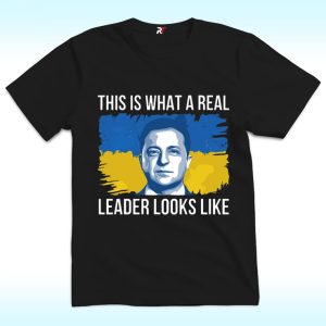 This Is What A Real Leader Looks Like Shirt, Zelensky