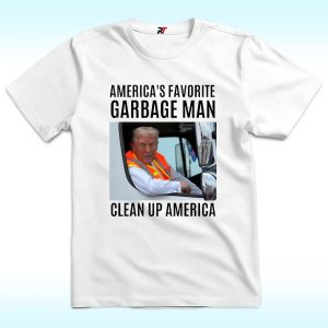 Trump Garbage Man In Trash Truck Shirt, Clean Up America
