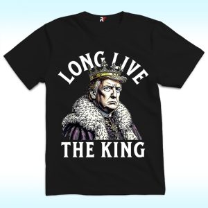 Trump Long Live The King Shirt