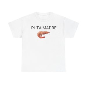Puta Madre Funny Shirt