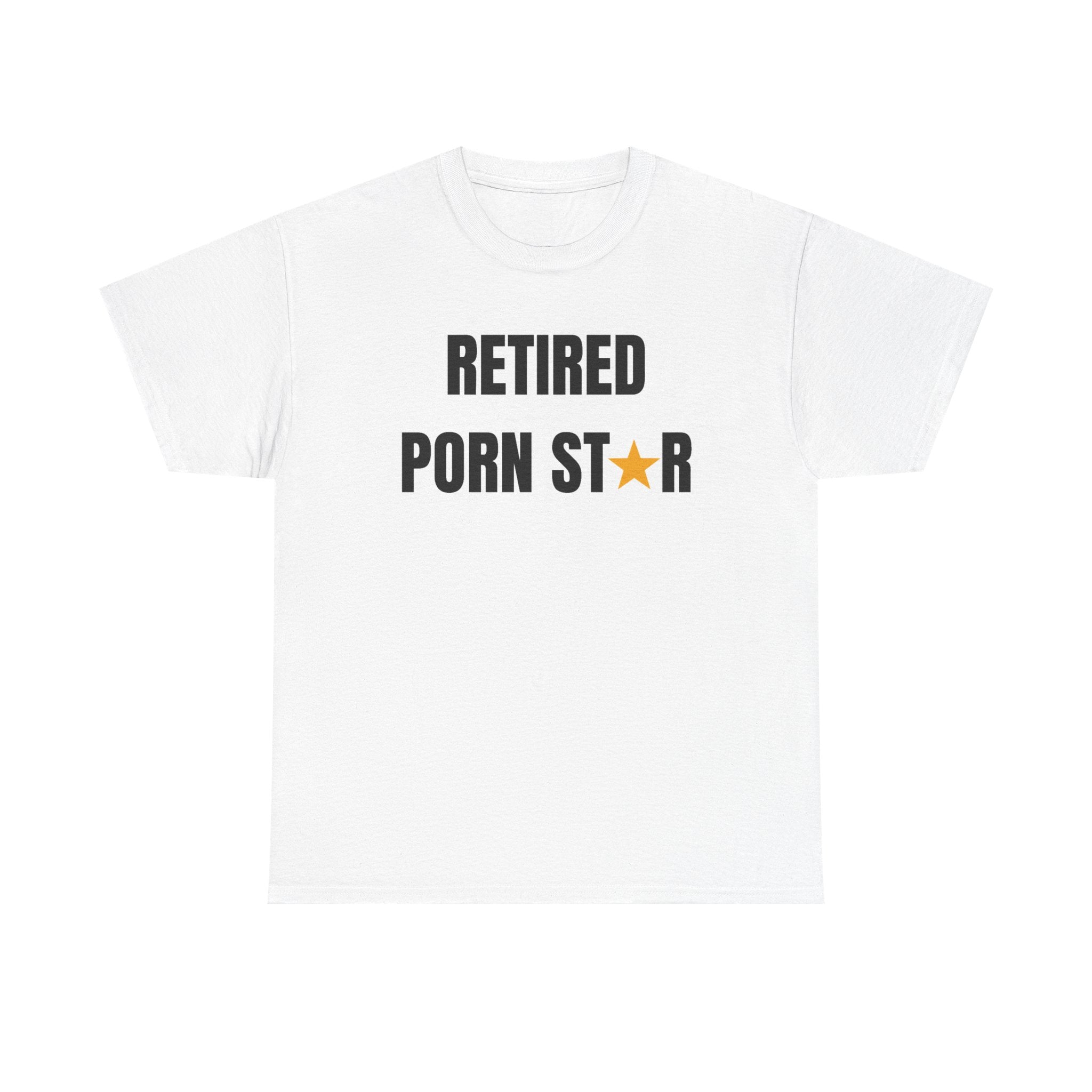 Retired Porn Star Funny Shirt Retired Porn Star Funny Shirt