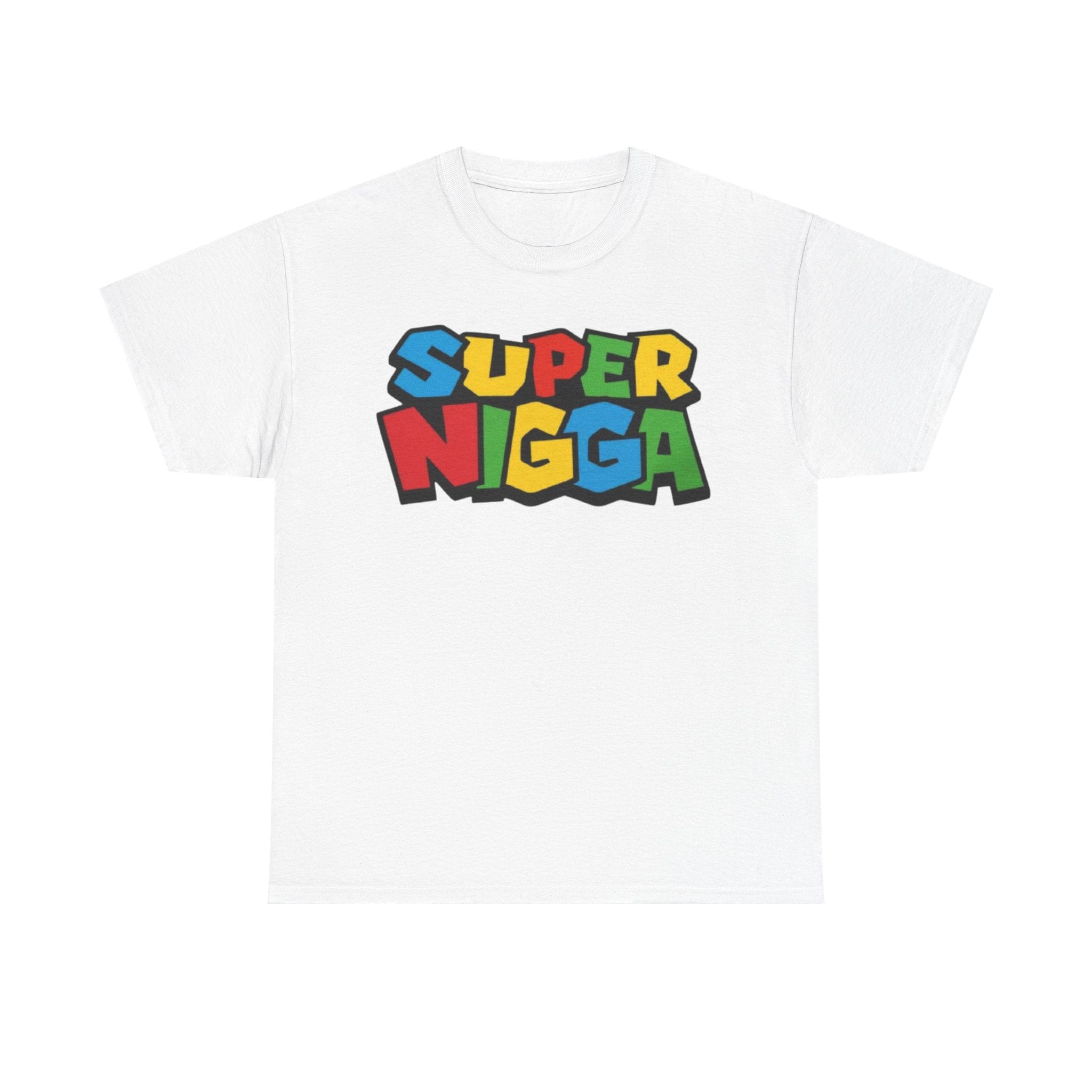 Super Nigga Funny Shirt Super Nigga Funny Shirt