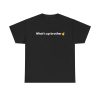 Whats Up Brother Sketch Funny Shirt