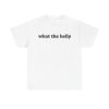 what the helly Funny Shirt