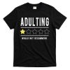 Adulting Would Not Recommend Funny Sayings One Star Adulting T-Shirt