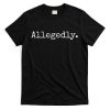 Allegedly Funny Lawyer Gift Funny Lawyer T-Shirt