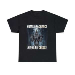 Alpha By Choice Funny Meme Shirt, Human By Chance