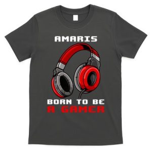 Amaris Born To Be A Gamer Personalized Gift Funny Gamer T-Shirt