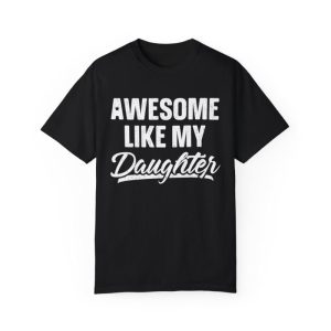 Awesome Like My Daughter Dad T-shirt, Funny Mens Crewneck Sweatshirt, Dad Daughter hoodie, T-shirt for Dads